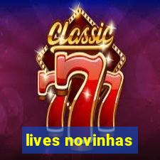 lives novinhas